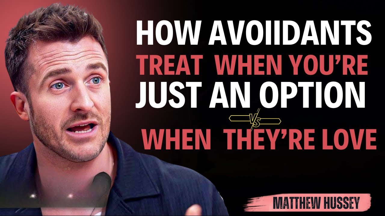 “How Avoidants Treat You When You’re Just an Option vs When They’re in Love || Matthew Hussey ||