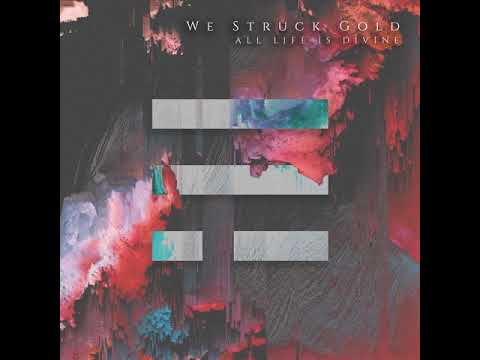 We Struck Gold - All Life Is Divine EP