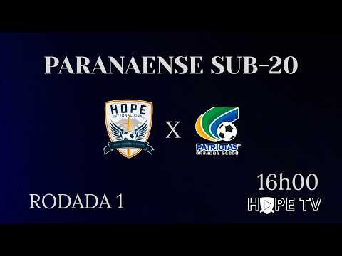 HOPE X PATRIOTAS - 1ª RODADA DO CAMPEONATO PARANAENSE SUB 20