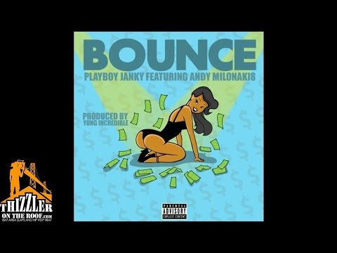 Playboy Janky ft. Andy Milonakis - Bounce [Thizzler.com]