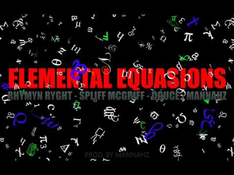 Elemental Equasions - Rhymyn Ryght - Feat. Spliff McGriff, Douce & Mannahz