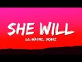 Lil Wayne - She Will (Lyrics) ft. Drake