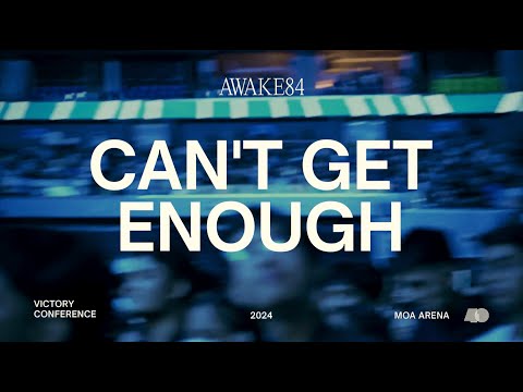 AWAKE84 | Can’t Get Enough - Live from Victory Conference