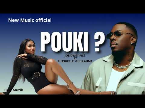 Rutshelle Guillaume_X_Joé Dwèt Filé_[ POUKI ?] MUSIC OFFICIAL 
