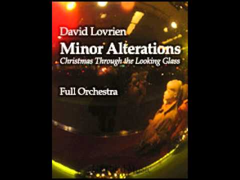 Minor Alterations: Christmas Through the Looking Glass - David Lovrien (Full Orchestra)