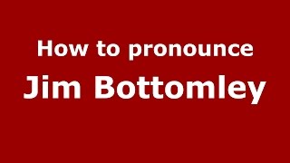 How to pronounce Jim Bottomley