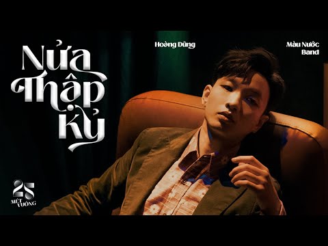 NỬA THẬP KỶ - HOÀNG DŨNG, MÀU NƯỚC BAND | 25 MÉT VUÔNG - EP.2