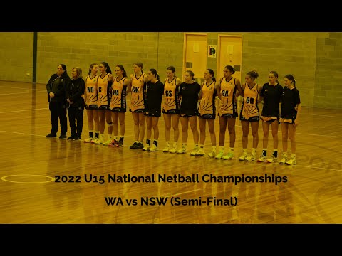 2022 U15 National Netball Championships - SEMI-FINAL - Western Australia vs New South Wales