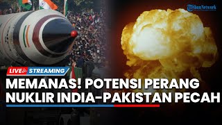 Memanas! Pembangkit Listrik Pakistan Meledak Hebat Dirudal India hingga Potensi Perang Nuklir Pecah