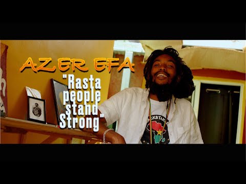 AZER EFA "Rasta People Stand Strong"