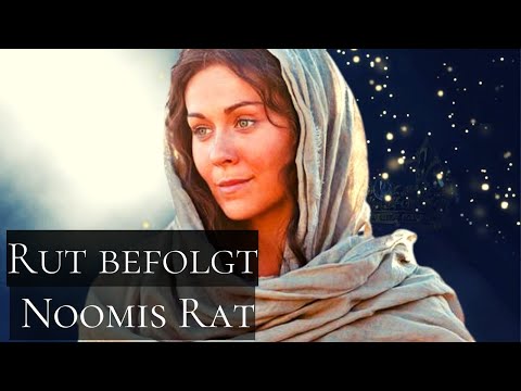 Rut befolgt Noomis Rat - dass dir’s wohlgehe! Ruth 3 Teil 1