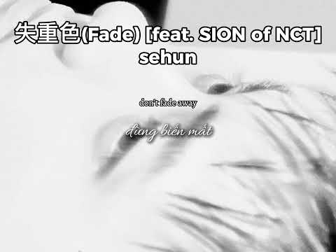 失重色(Fade) [feat. SION of NCT] sehun ( Vietsup) #sehun#exo