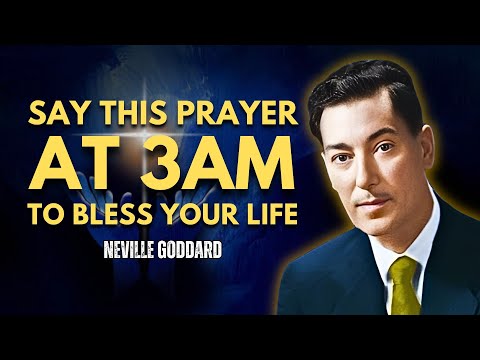 Pray This When You Wake Up At 3am: Powerful Morning Prayer For Breakthrough - Neville Goddard