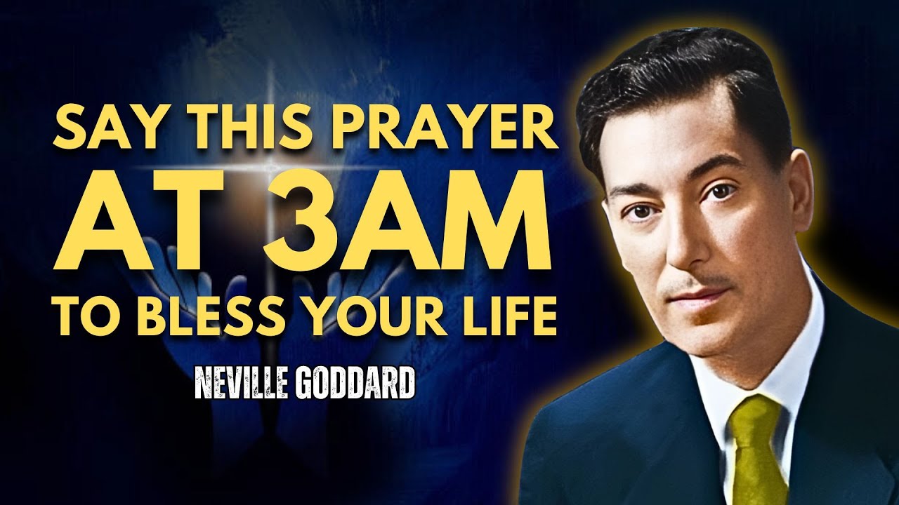 Pray This When You Wake Up At 3am: Powerful Morning Prayer For Breakthrough - Neville Goddard