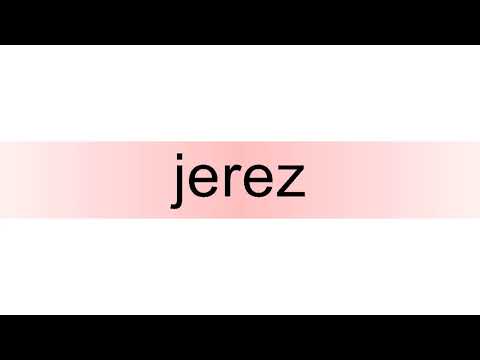 How to pronounce jerez