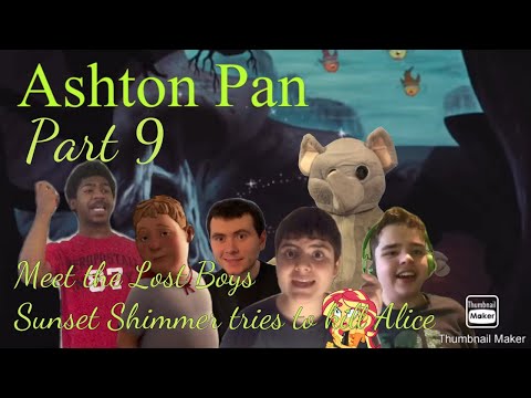 “Ashton Pan” Part 9 - Meet The Lost Boys/Sunset Shimmer tries to kill Alice