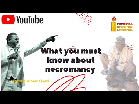 What You Must Know About A Necromancer || Apostle Arome Osayi
