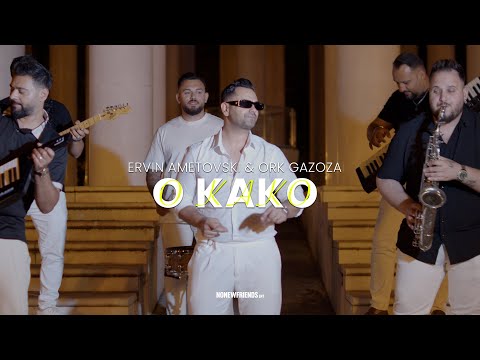 Ervin Ametovski & Ork Gazoza - O Kako (Official Video) 2025