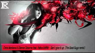 Chris Montana & Etienne Ozborne feat. Polina Griffith - Don't give it up (The Good Guys remix)
