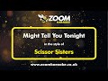 Scissor Sisters - Might Tell You Tonight - Karaoke Version from Zoom Karaoke