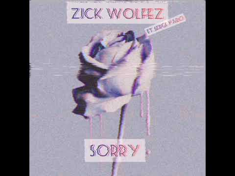 Zick Wolfez - SORRY (ft.Sergi Yaro)