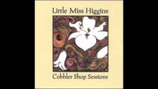 Little Miss Higgins - I&#39;m Gonna Bake My Biscuits