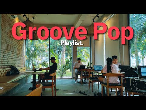 Playlist 성수동 카페에서 즐길 시원한 그루브팝! 음악으로 충전하는 신나는 그루브와 시티팝 | Groove & RnB & hip hop Playlist