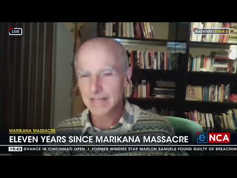 Marikana Massacre Discussion 11 years since Marikana Massacre