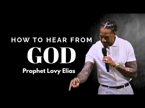 How Can You Hear From God 100% ? - Prophet Lovy Elias