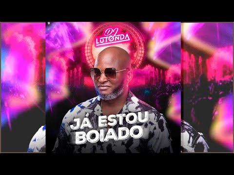 Dj Lutonda - Já Estou Boiado (Afro House)