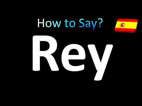 How to Pronounce Rey (King) in Spanish