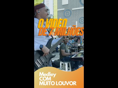 MEDLEY COM MUITO LOUVOR - O VIDEO DE 7 MILHÕES (COVER)