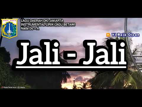 JALI-JALI Instrumental Lirik Lagu Betawi Daerah DKI Jakarta. VJ Raja Oloan