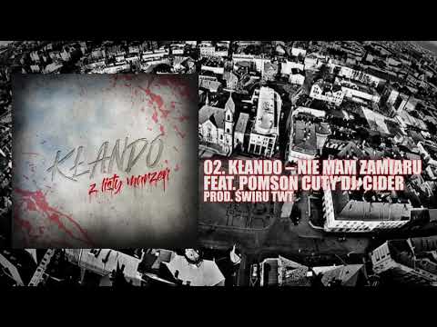 02. KŁANDO - Nie mam zamiaru feat Pomson cuty. DJ Cider prod. Świru TWT