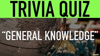 Trivia Questions and Answers |General Knowledge Trivia Quiz