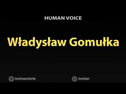 How To Pronounce Wladyslaw Gomulka