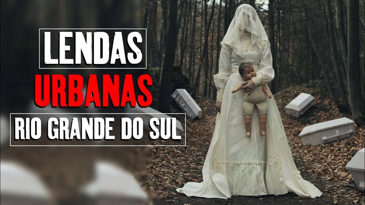 LENDAS URBANAS DO RIO GRANDE DO SUL ( LENDAS URBANAS BRASILEIRAS)