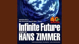 Infinite Future ([DRAGON BALL] 40th Anniversary Special Video - Theme)