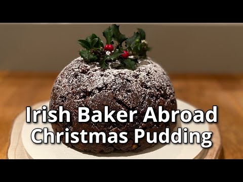 Christmas Pudding | Irish Baker Abroad
