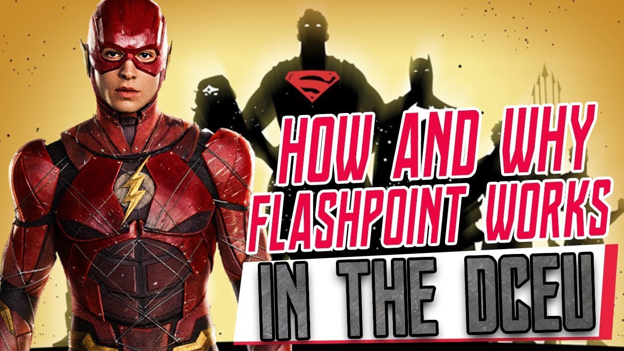 How AND why FLASHPOINT works in the DCEU!