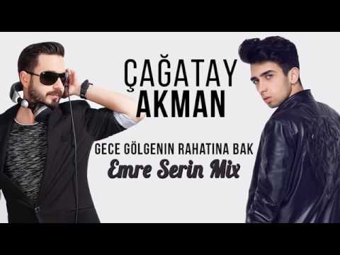 Gece Gölgenin Rahatına Bak Remix Çağtay Akman - DJ Emre Serin 2017 Mix