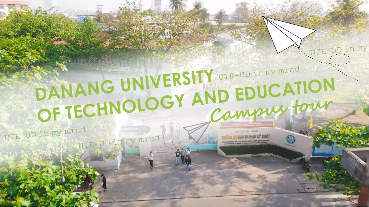 [UTE] DA NANG  UNIVERSITY OF TECHNOLOGY AND EDUCATION CAMPUS TOUR | 2022