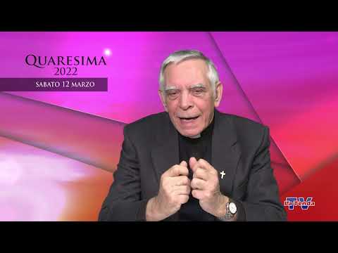 Quaresima 2022 - Sabato 12 marzo
