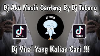 Download lagu DJ AKU MASIH GANTENG BY DJ TEBANG VIRAL TIK TOK TERBARU 2022 YANG KALIAN CARI ! mp3
