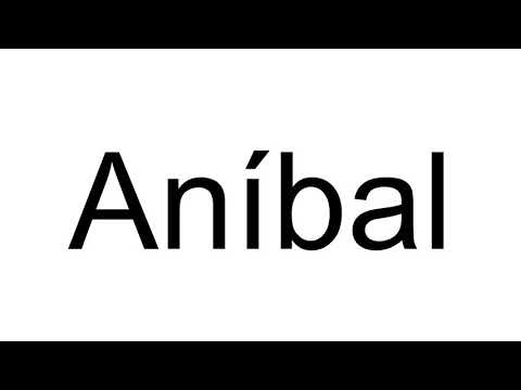 How to Pronounce Aníbal