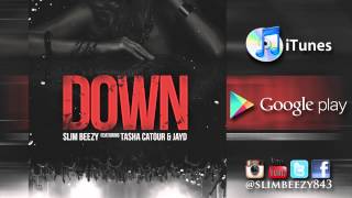 Slim Beezy - Down (feat. Tasha Catour & JayD) (Official Audio)