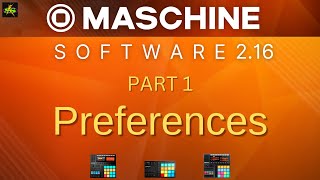 MASCHINE 2.16 SOFTWARE PART 1- PREFERENCES