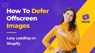 How To Defer Offscreen Images | Lazy Loading on Shopify