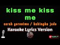 Kiss me kiss me - sarah geronimo / kabingka jade cover ft dj john (karaoke cover version) 🎶🎵
