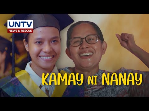 Kamay ni Nanay: Isang espesyal na handog ng UNTV para sa mga ina